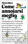 Come annoiarsi meglio libro di Minto Pietro