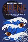 Sirene e altri mostri. Donne della mitologia che hanno sfidato il potere maschile libro di Zimmerman Jess