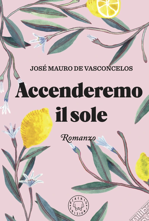 Accenderemo il sole