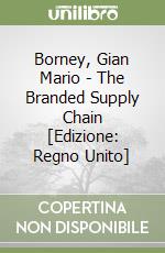 Borney, Gian Mario - The Branded Supply Chain [Edizione: Regno Unito] libro