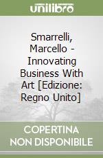 Smarrelli, Marcello - Innovating Business With Art [Edizione: Regno Unito] libro