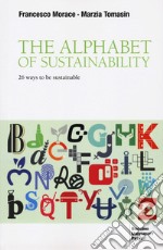 The alphabet of sustainability. 26 ways to be sustainable libro