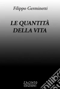 Le quantità della vita libro