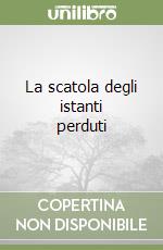 La scatola degli istanti perduti libro