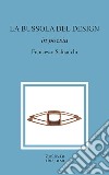 La bussola del design in poesia libro di Schianchi Francesco