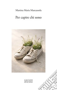 Per capire chi sono libro