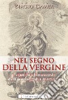 Nel segno della Vergine. I significati nascosti dell'iconografia mariana libro di Gamba Biagio