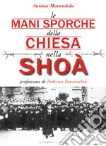 Le mani sporche della chiesa nella Shoà libro