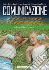 Comunicazione. Dal dialogo interpersonale al collegamento universale libro