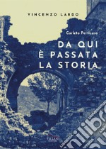 Corleto Perticara. Da qui è passata la storia