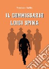 Il commissario Luigi Spina libro