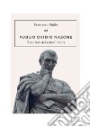 Publio Ovidio Nasone. Il cantore dei teneri amori libro di Niglio Francesco