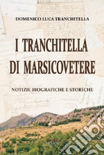 I Tranchitella di Marsicovetere. Notizie biografiche e storiche libro