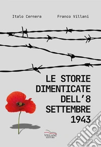 Le storie dimenticate dell'8 settembre 1943 libro