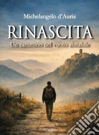Rinascita, un cammino nel vuoto abitabile libro
