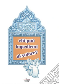 Chi può impedirmi di volare? libro