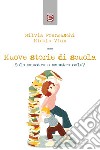 Nuove storie di scuola. Solo maestre o maestre sole? libro