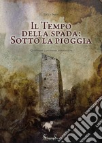 Il tempo della spada: sotto la pioggia