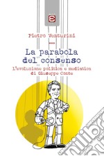 La parabola del consenso. L'evoluzione politica e mediatica di Giuseppe Conte