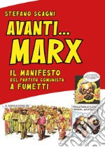 Avanti Marx. Il Manifesto del Partito Comunista a fumetti