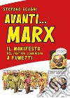 Avanti Marx. Il Manifesto del Partito Comunista a fumetti libro