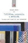 Politica, economia e società. Divagazioni e scritti vari 2019-2023 libro di Soro Bruno