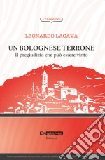 Un bolognese terrone. Il pregiudizio che può essere vinto