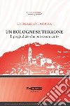 Un bolognese terrone. Il pregiudizio che può essere vinto libro