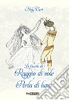 La favola di Raggio di sole e Perla di luna libro di Cart Hely