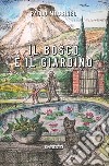 Il bosco e il giardino libro