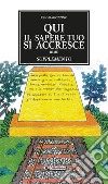 Qui il sapere tuo si accresce. Supplemento libro