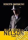 Alla ricerca di Nelson libro