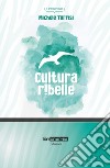 Cultura ribelle libro