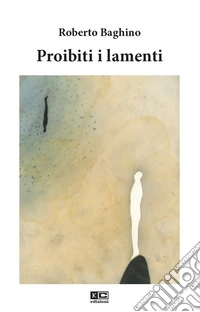 Proibiti i lamenti