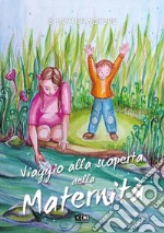 Viaggio alla scoperta della maternità libro