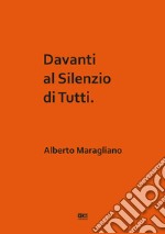 Davanti al silenzio di tutti