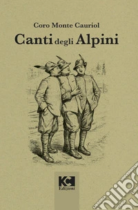 Canti degli Alpini. Ediz. speciale libro