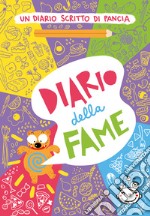 Diario della fame. Un diario scritto di pancia