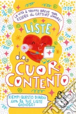 Liste da Cuor Contento. La vita è troppo breve per essere di cattivo umore libro