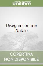 Disegna con me Natale libro