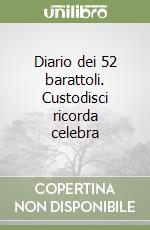 Diario dei 52 barattoli. Custodisci ricorda celebra libro