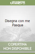 Disegna con me Pasqua libro