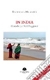In India. Cronache per veri viaggiatori libro
