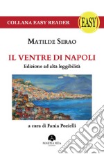 Il ventre di Napoli. Ediz. ad alta leggibilità libro