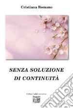 Senza soluzione di continuità libro