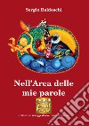 Nell'arca delle mie parole libro di Baldeschi Sergio