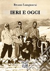 Ieri e oggi libro di Longanesi Bruno