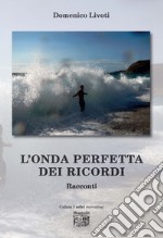 L'onda perfetta dei ricordi libro