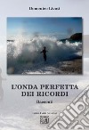 L'onda perfetta dei ricordi libro