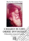 Chiaro scuro orme invisibili (l'Anonima sequestri sarda) libro di Casu Maria Giovanna